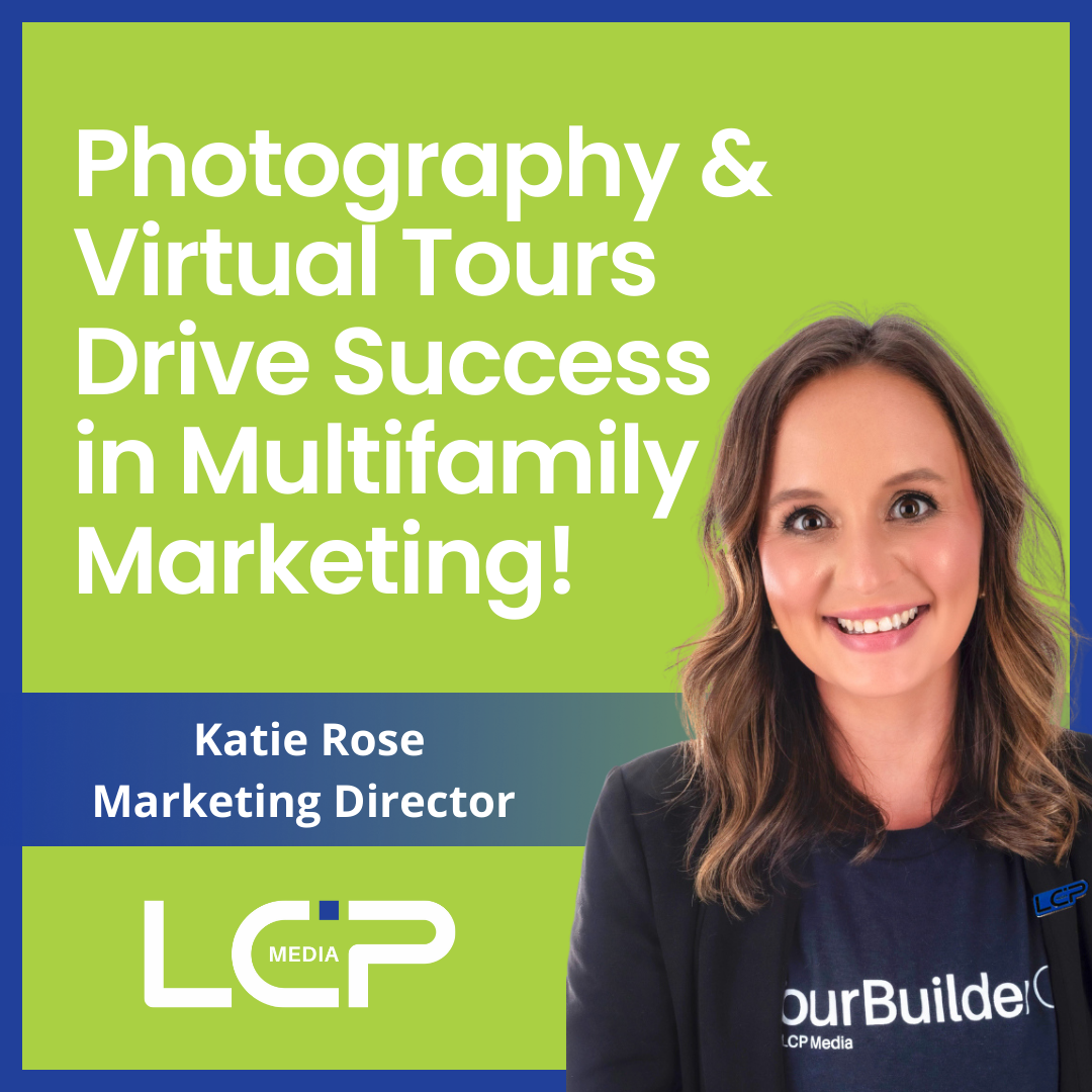 Photography & Virtual Tours Drive Apartment Leasing Success: A Marketer's Perspective