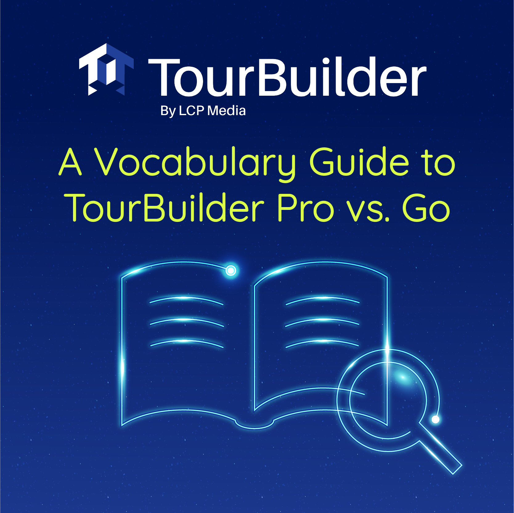 TourBuilder 101: A Vocabulary Guide to TourBuilder Pro vs. Go